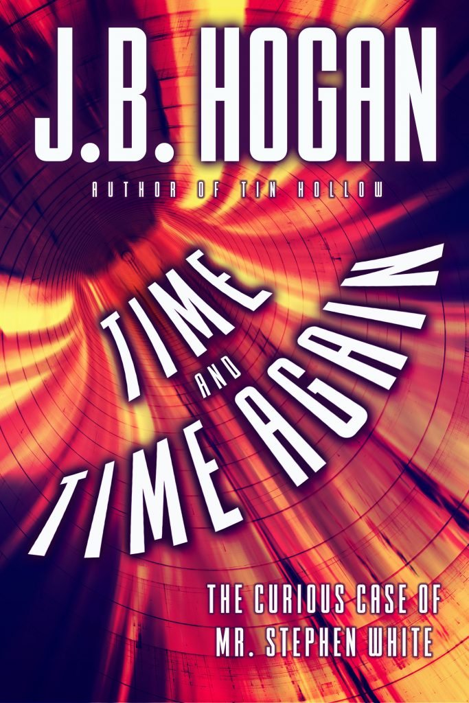 Book Cover: Time and Time Again: The Curious Case of Mr. Stephen White