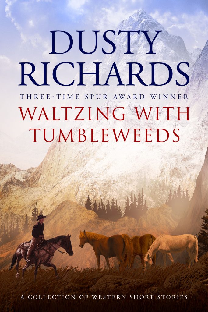 Cover: Waltzing with Tumbleweeds: A Collection of Western Short Stories by Dusty Richards